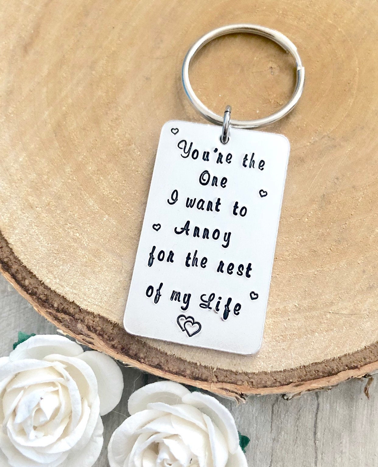 Your The One I Want To Annoy For The Rest Of My Life, Hand Stamped Keyring, Gift For The Groom, From The Bride, Wedding Day Gift,